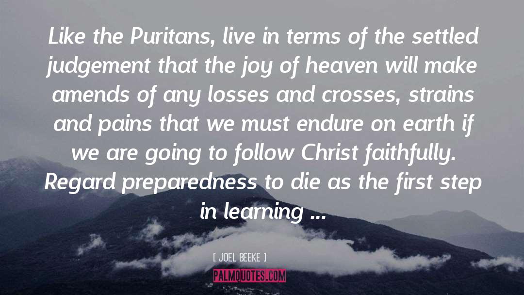 Joel Beeke Quotes: Like the Puritans, live in