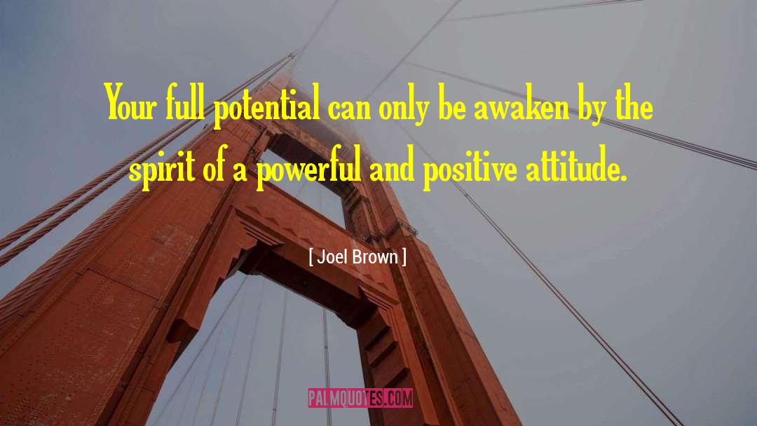 Joel Brown Quotes: Your full potential can only