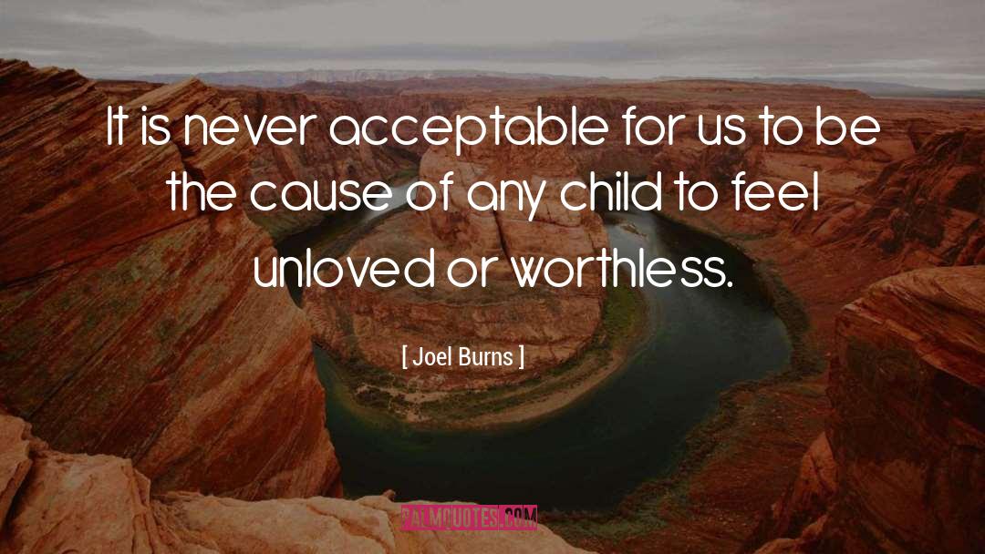 Joel Burns Quotes: It is never acceptable for