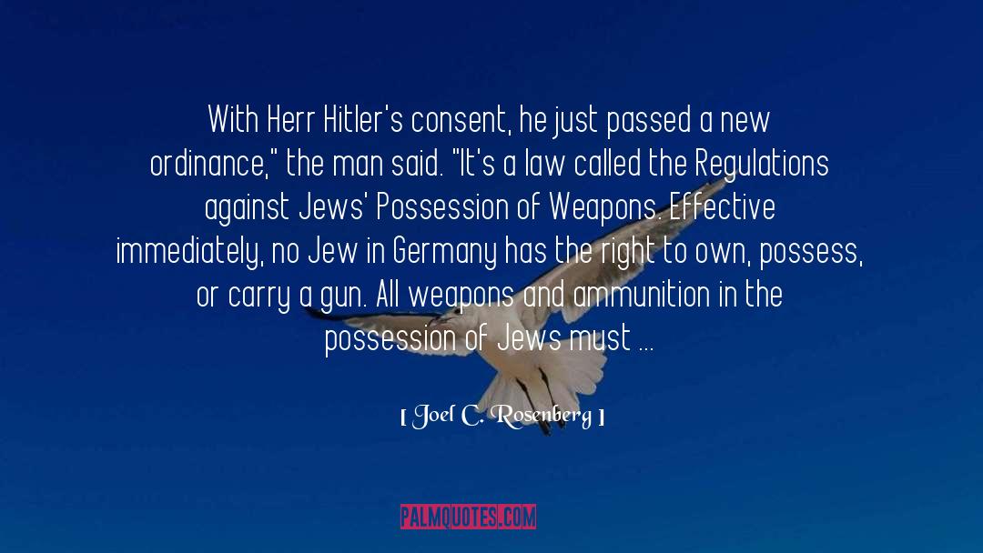 Joel C. Rosenberg Quotes: With Herr Hitler's consent, he