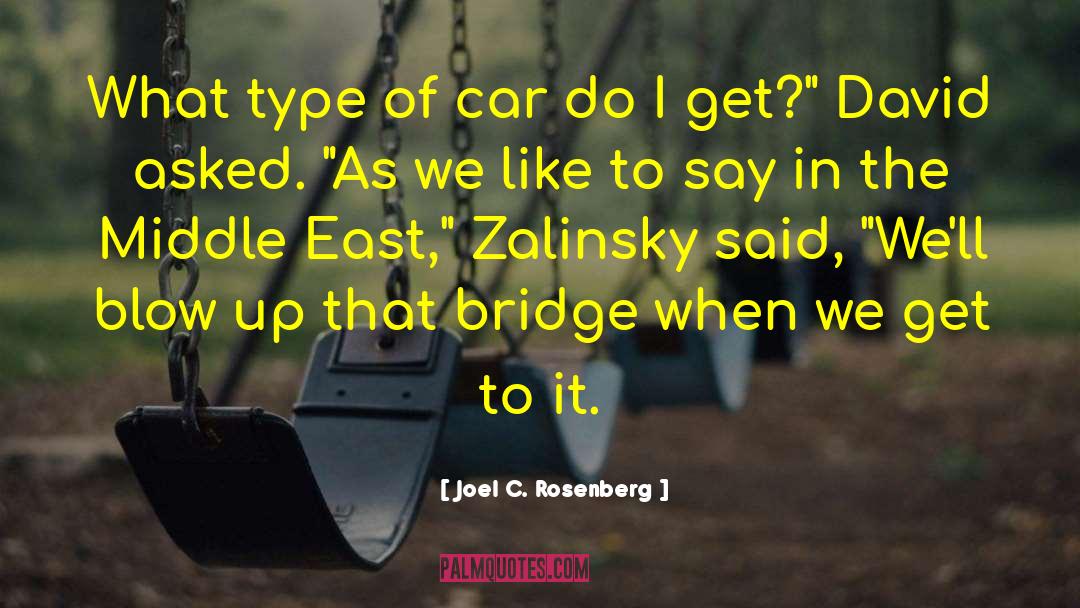 Joel C. Rosenberg Quotes: What type of car do