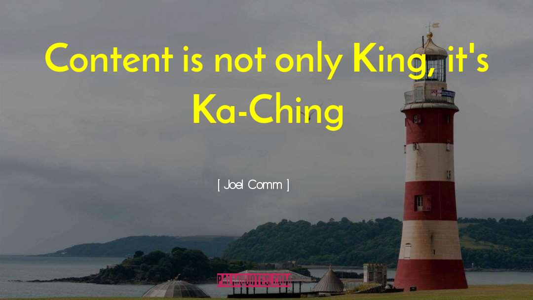 Joel Comm Quotes: Content is not only King,