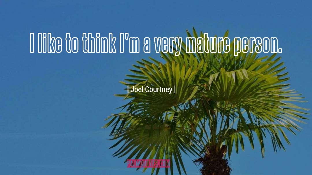 Joel Courtney Quotes: I like to think I'm