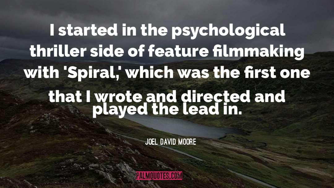Joel David Moore Quotes: I started in the psychological