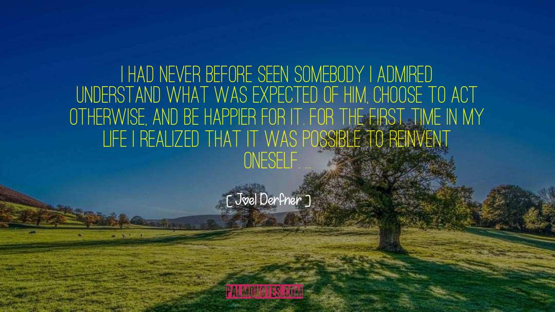 Joel Derfner Quotes: I had never before seen