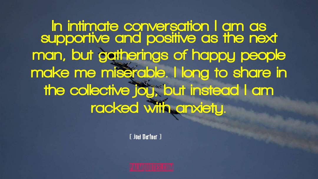 Joel Derfner Quotes: In intimate conversation I am
