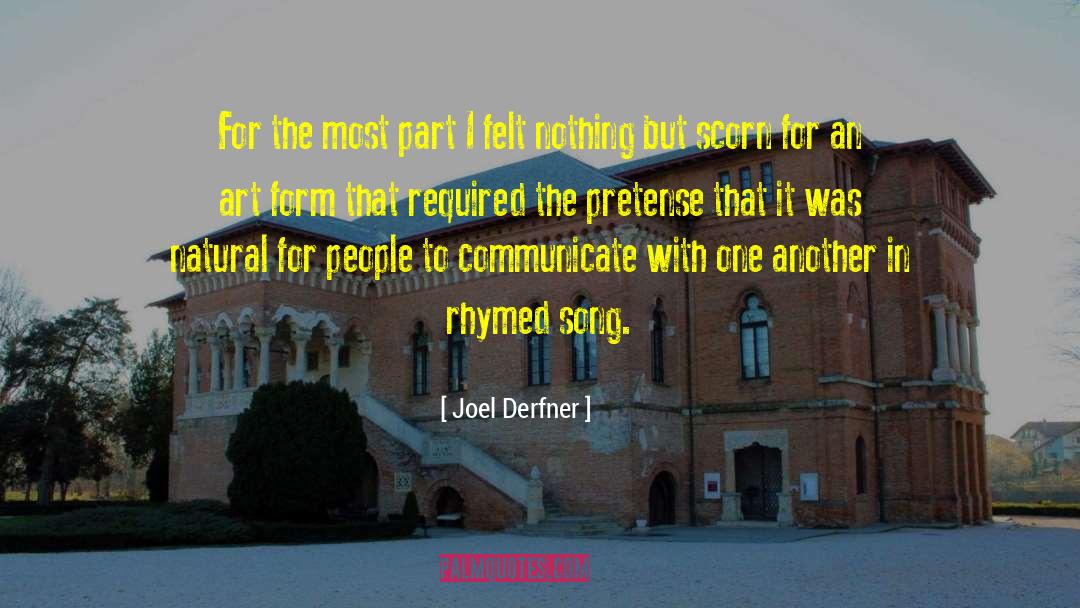 Joel Derfner Quotes: For the most part I