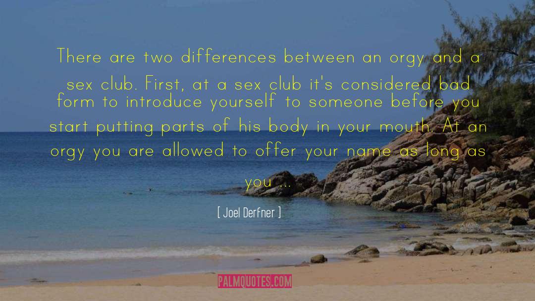 Joel Derfner Quotes: There are two differences between