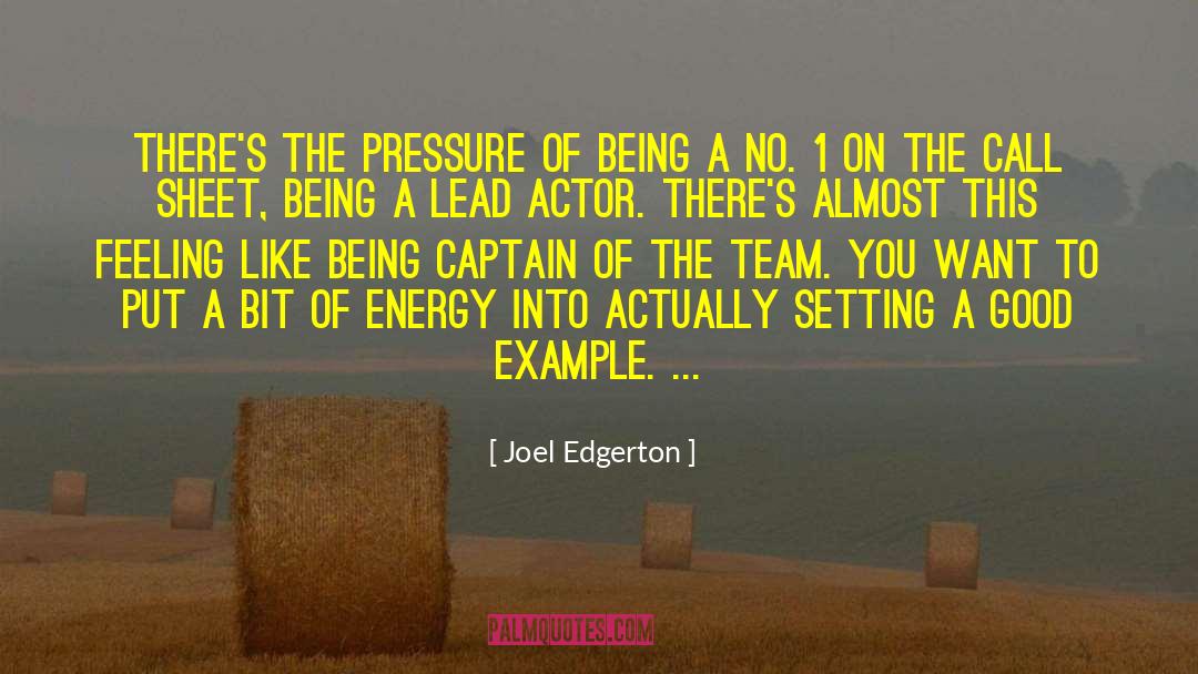 Joel Edgerton Quotes: There's the pressure of being
