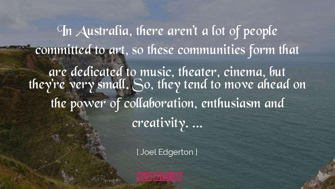 Joel Edgerton Quotes: In Australia, there aren't a