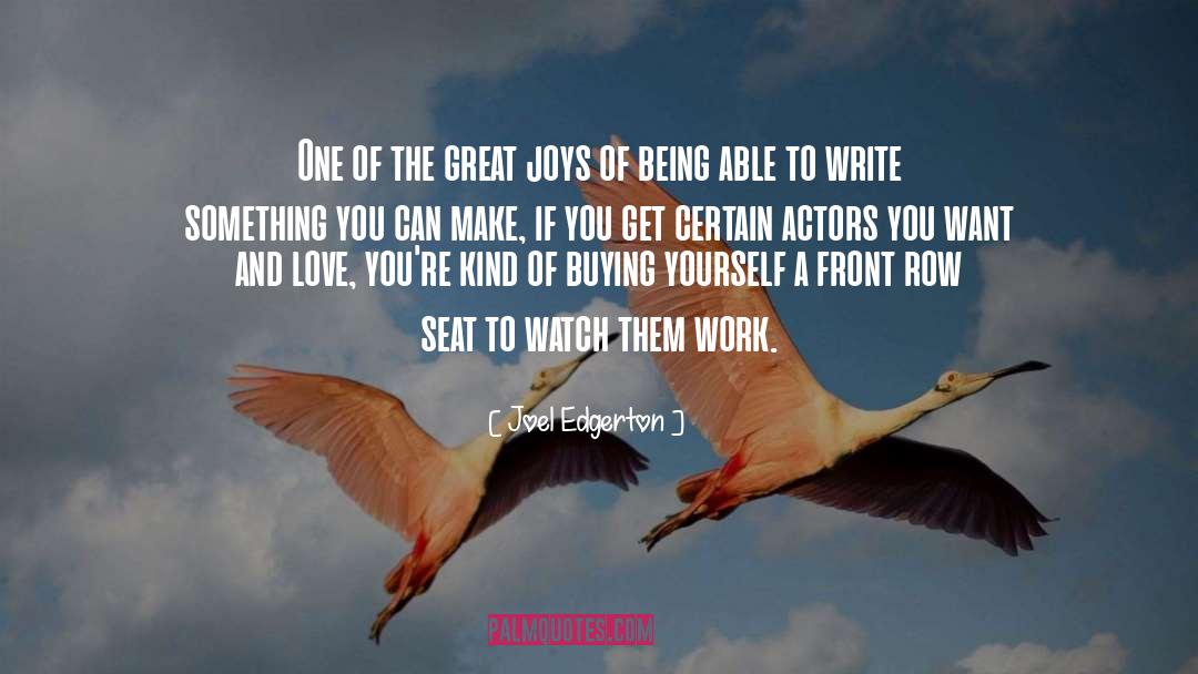 Joel Edgerton Quotes: One of the great joys