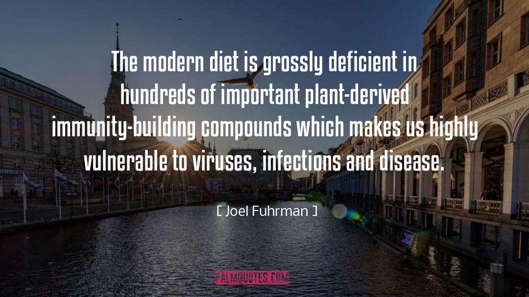 Joel Fuhrman Quotes: The modern diet is grossly