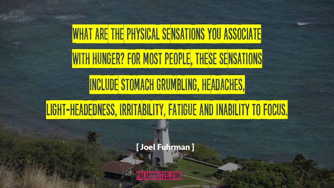 Joel Fuhrman Quotes: What are the physical sensations