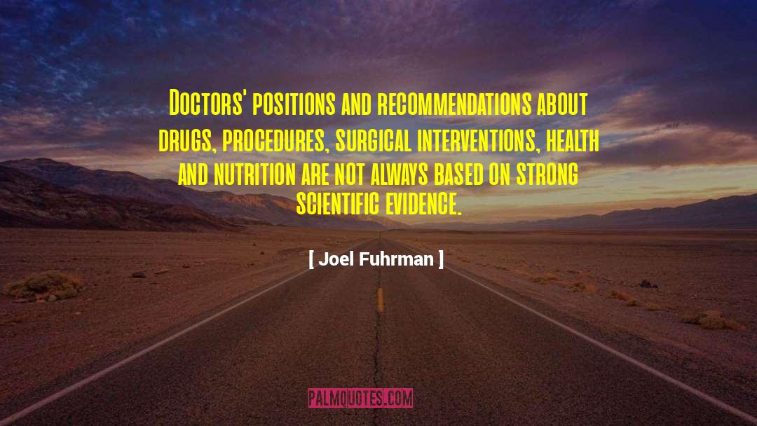 Joel Fuhrman Quotes: Doctors' positions and recommendations about
