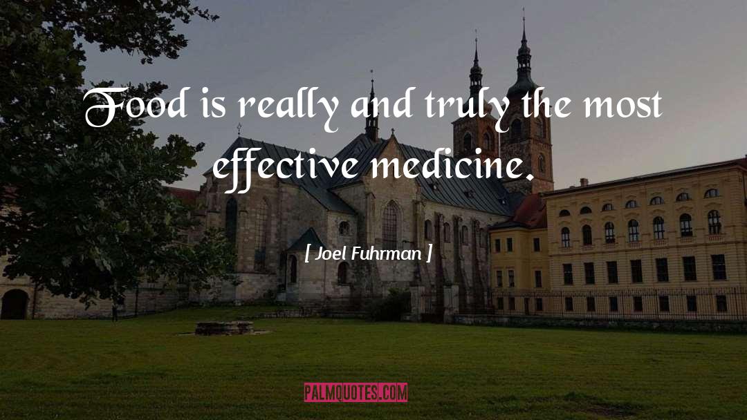 Joel Fuhrman Quotes: Food is really and truly