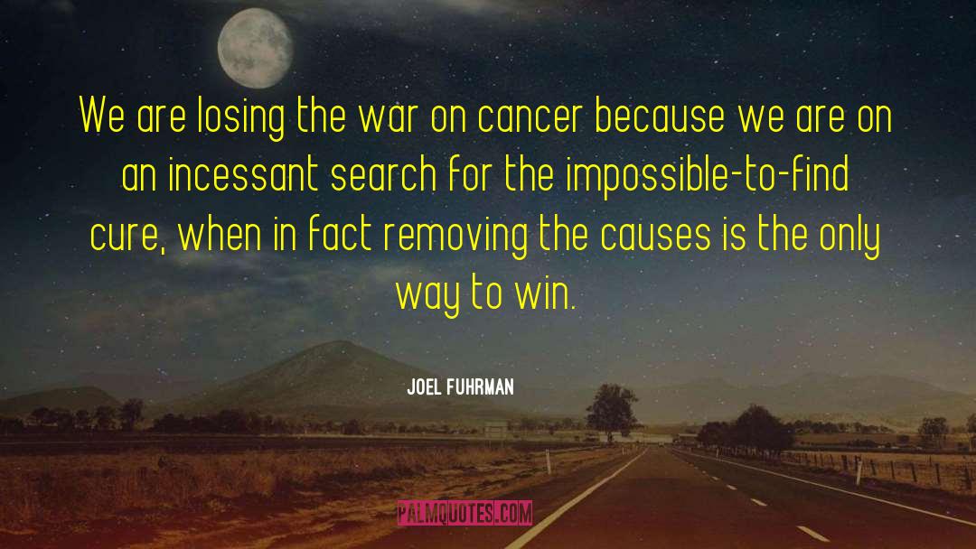 Joel Fuhrman Quotes: We are losing the war