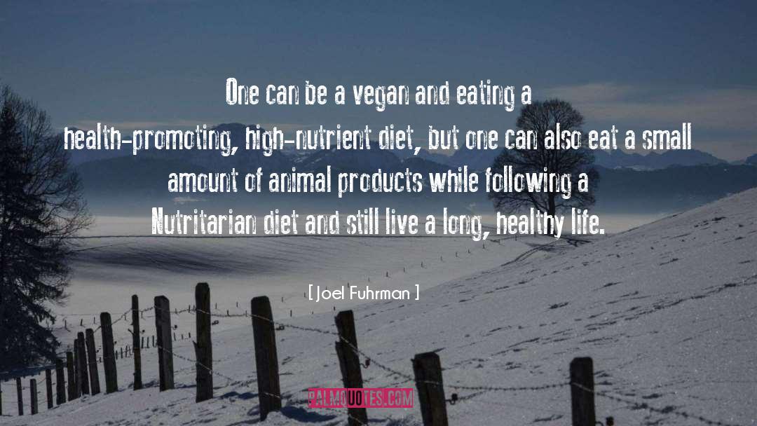 Joel Fuhrman Quotes: One can be a vegan