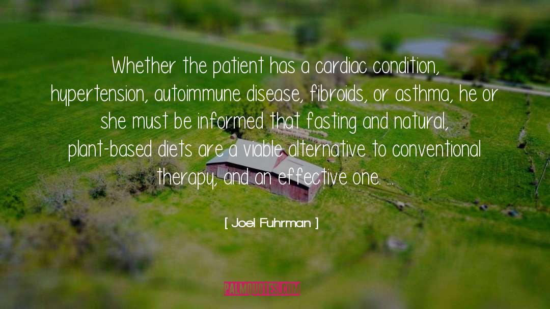 Joel Fuhrman Quotes: Whether the patient has a