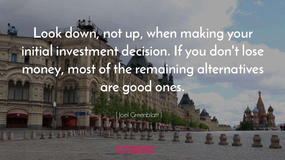 Joel Greenblatt Quotes: Look down, not up, when