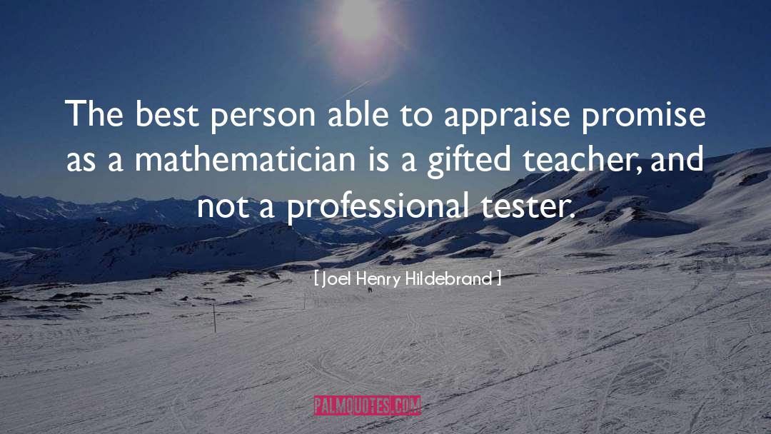 Joel Henry Hildebrand Quotes: The best person able to