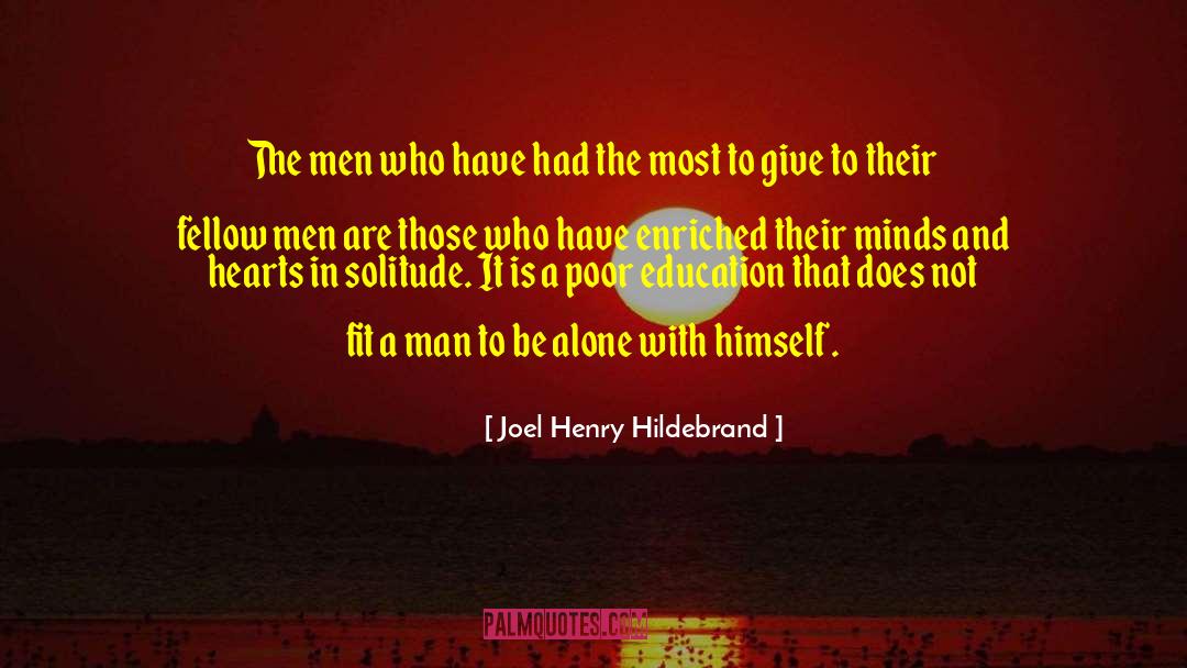 Joel Henry Hildebrand Quotes: The men who have had