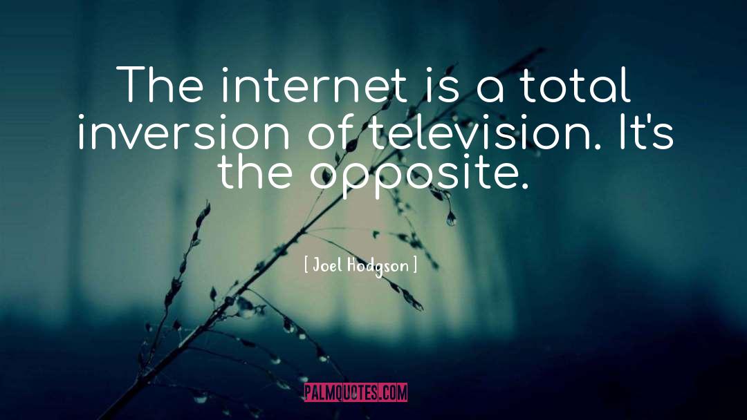 Joel Hodgson Quotes: The internet is a total