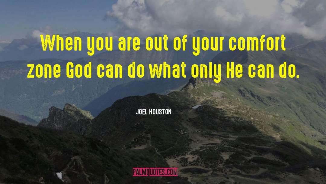 Joel Houston Quotes: When you are out of