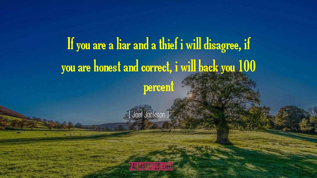 Joel Jackson Quotes: If you are a liar