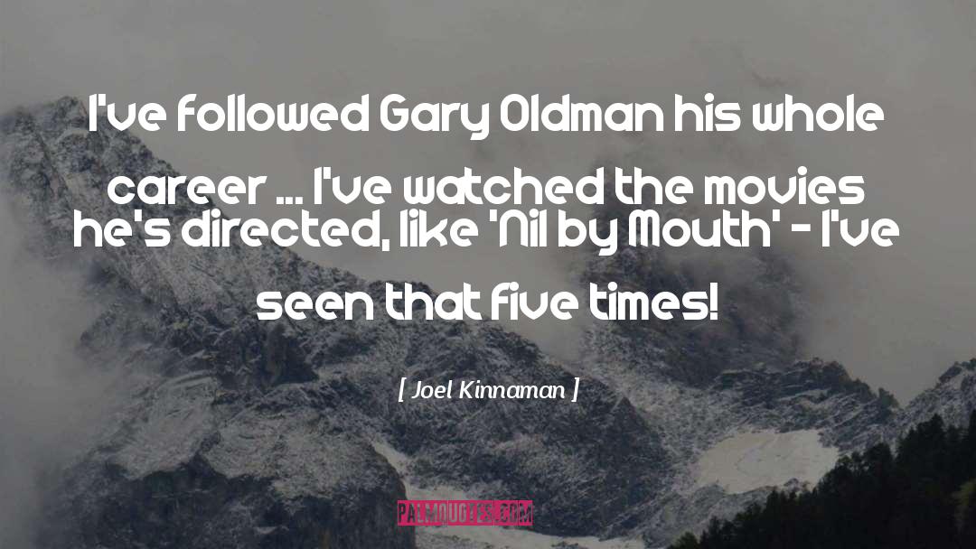 Joel Kinnaman Quotes: I've followed Gary Oldman his