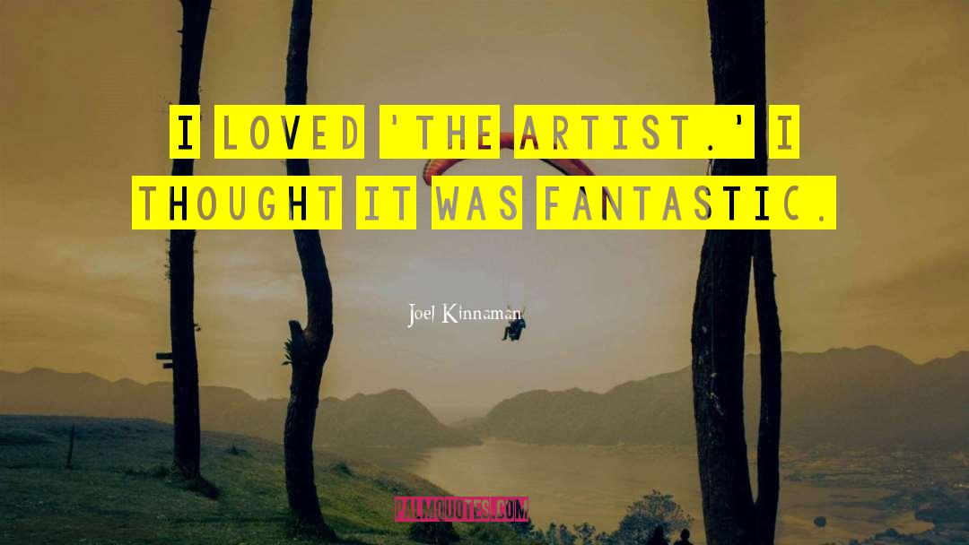 Joel Kinnaman Quotes: I loved 'The Artist.' I