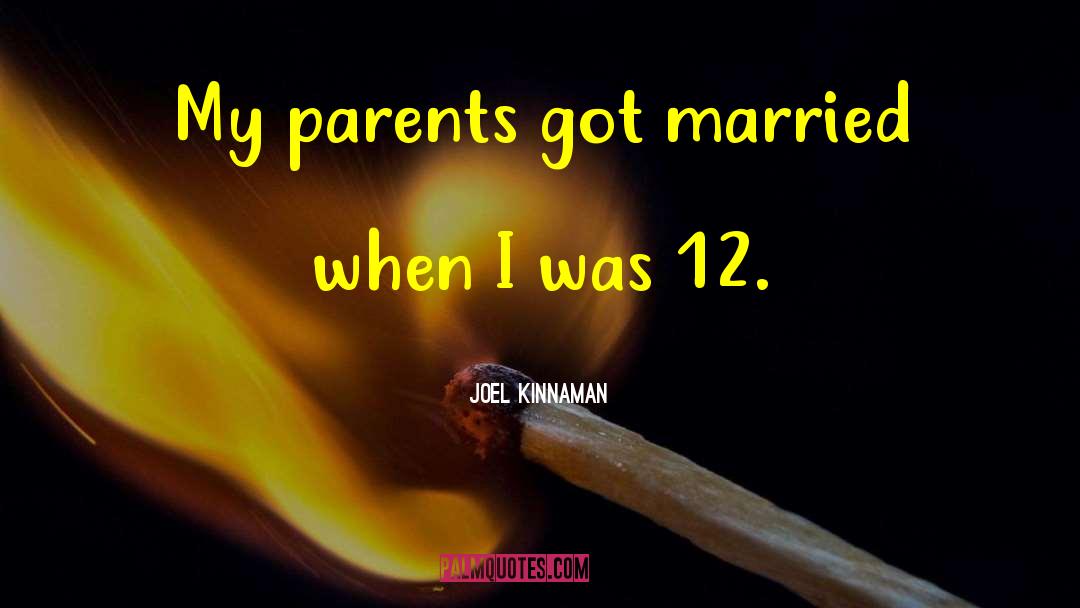 Joel Kinnaman Quotes: My parents got married when