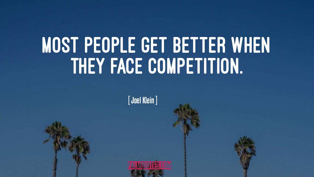 Joel Klein Quotes: Most people get better when