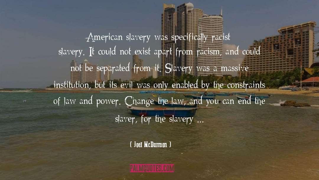 Joel McDurmon Quotes: American slavery was specifically racist