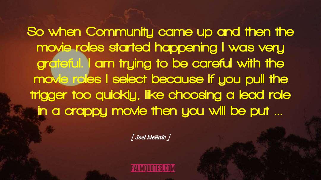 Joel McHale Quotes: So when Community came up