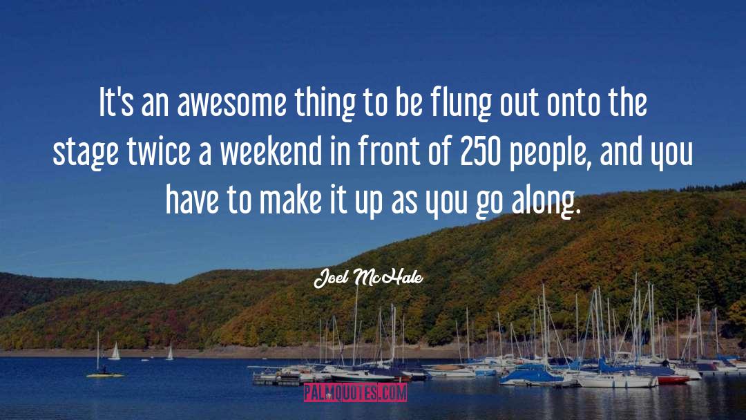 Joel McHale Quotes: It's an awesome thing to