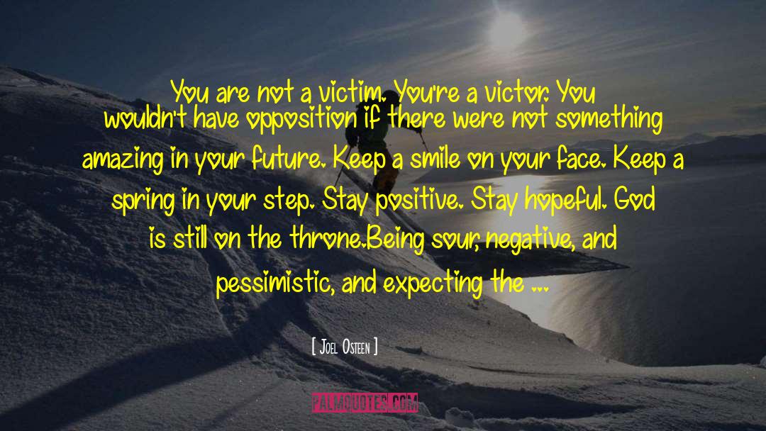 Joel Osteen Quotes: You are not a victim.