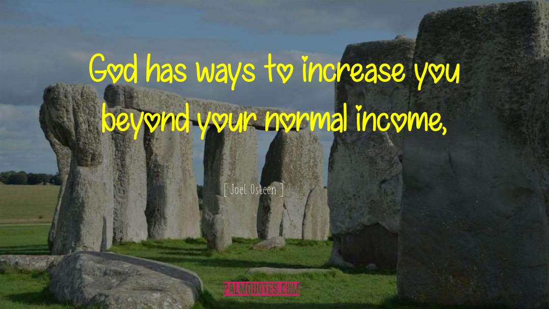 Joel Osteen Quotes: God has ways to increase