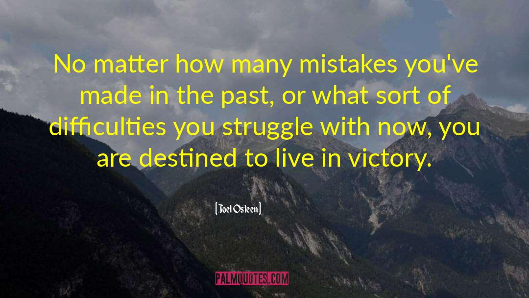 Joel Osteen Quotes: No matter how many mistakes