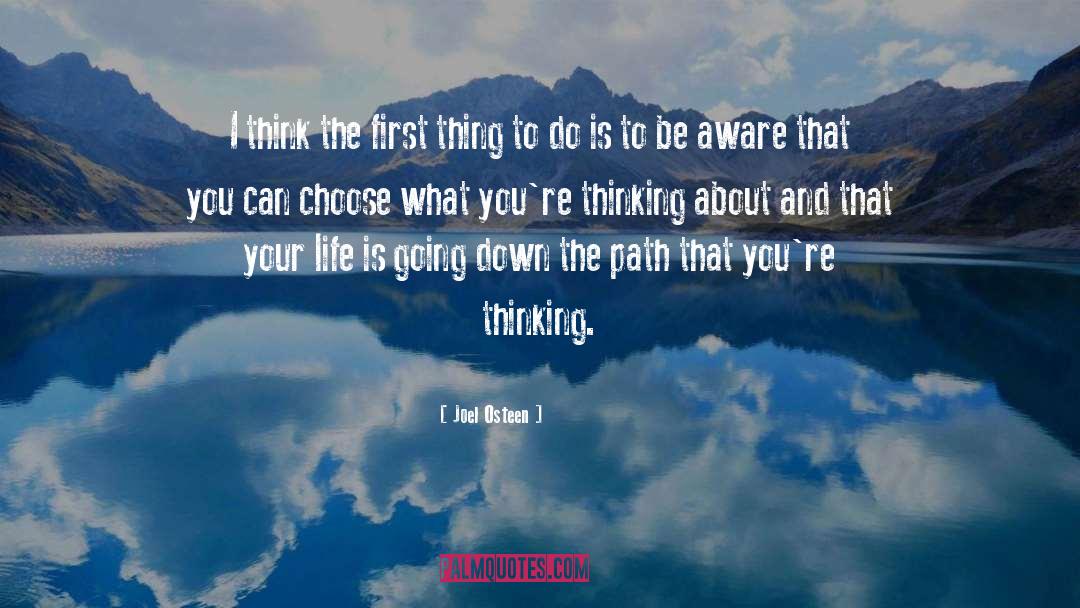 Joel Osteen Quotes: I think the first thing