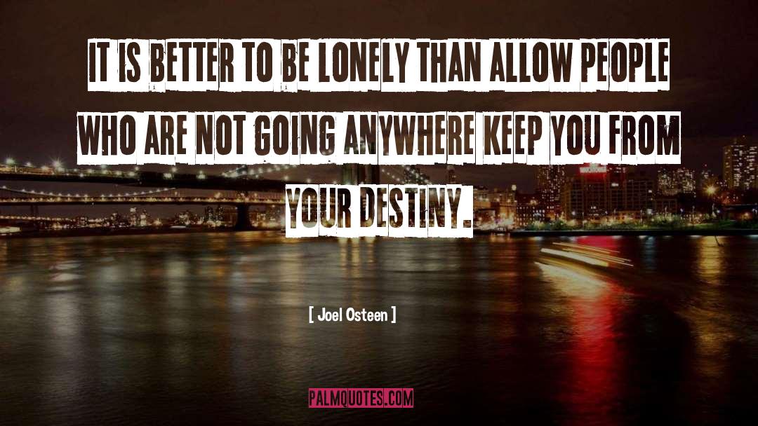 Joel Osteen Quotes: It is better to be