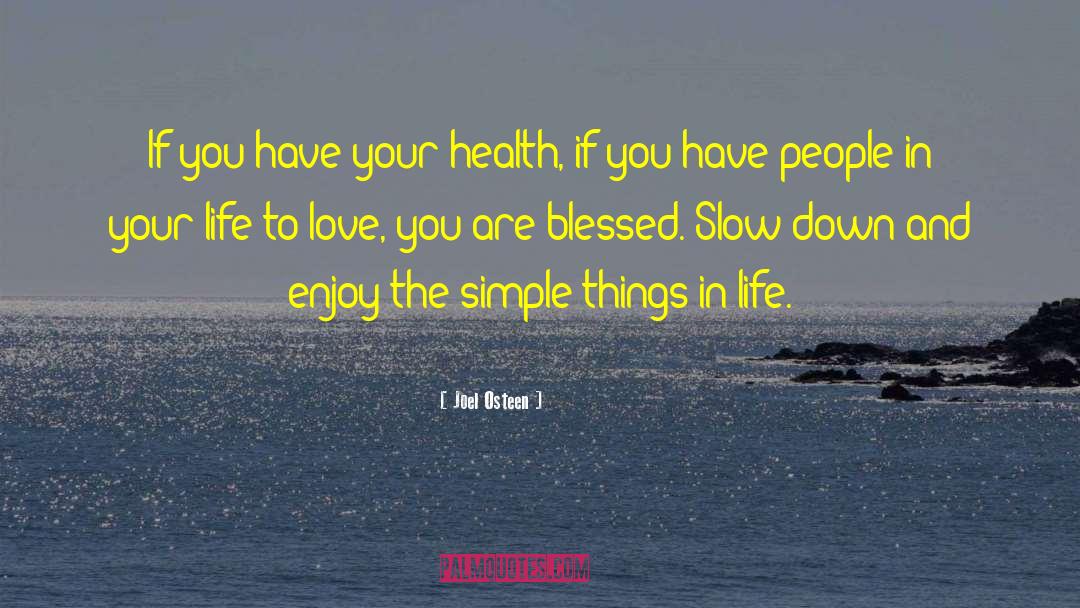 Joel Osteen Quotes: If you have your health,