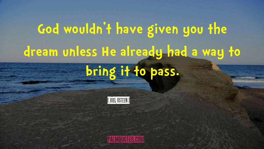 Joel Osteen Quotes: God wouldn't have given you