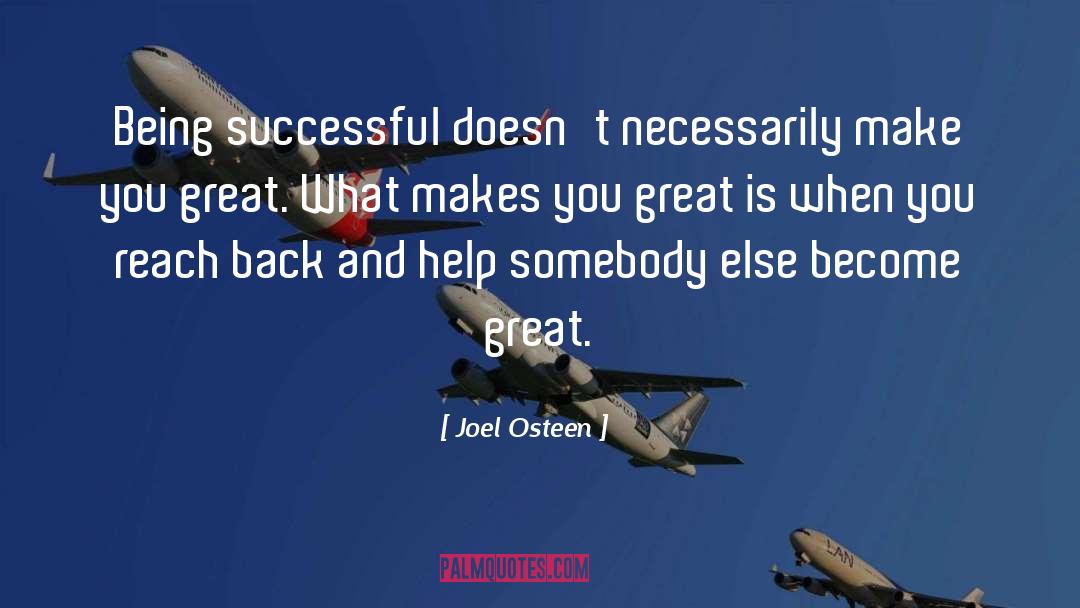 Joel Osteen Quotes: Being successful doesn't necessarily make