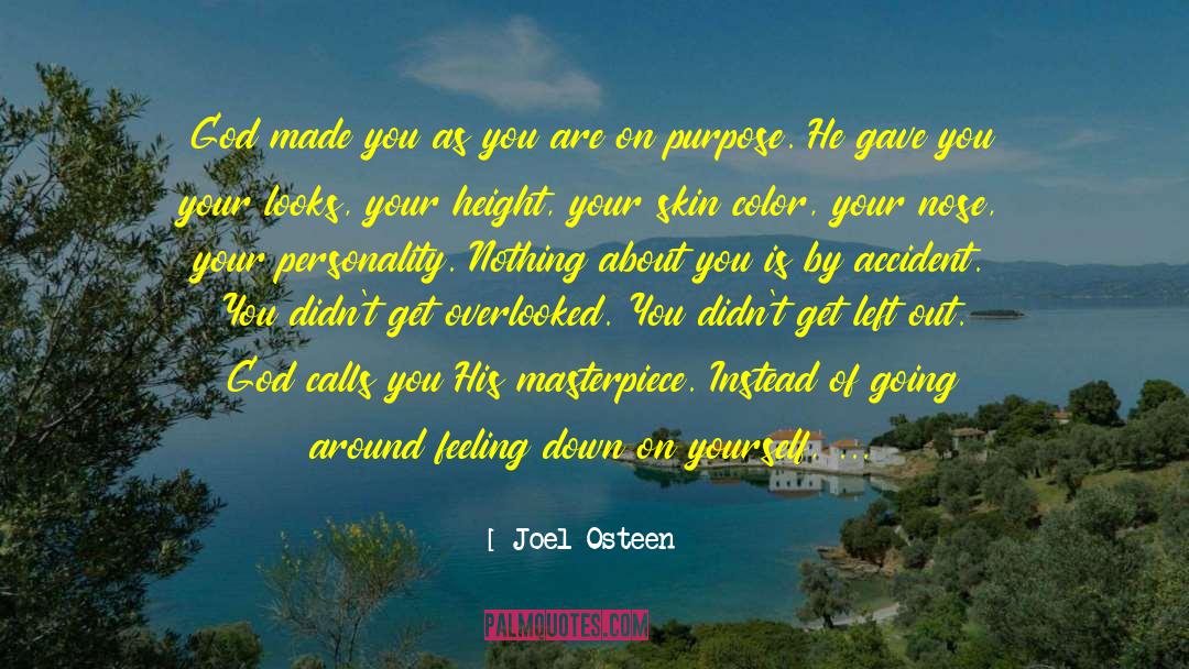 Joel Osteen Quotes: God made you as you