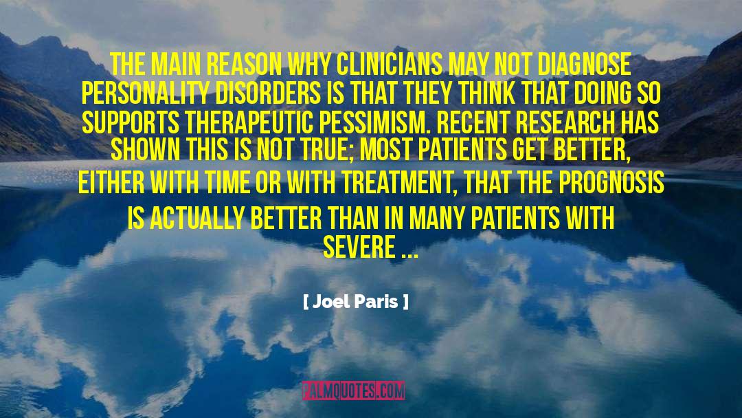 Joel Paris Quotes: The main reason why clinicians