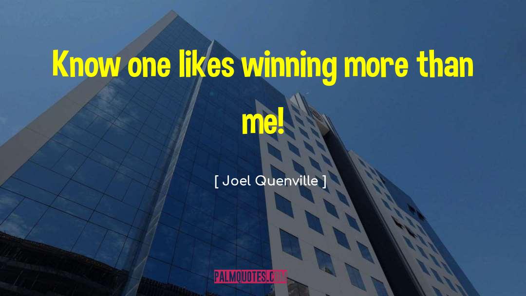 Joel Quenville Quotes: Know one likes winning more
