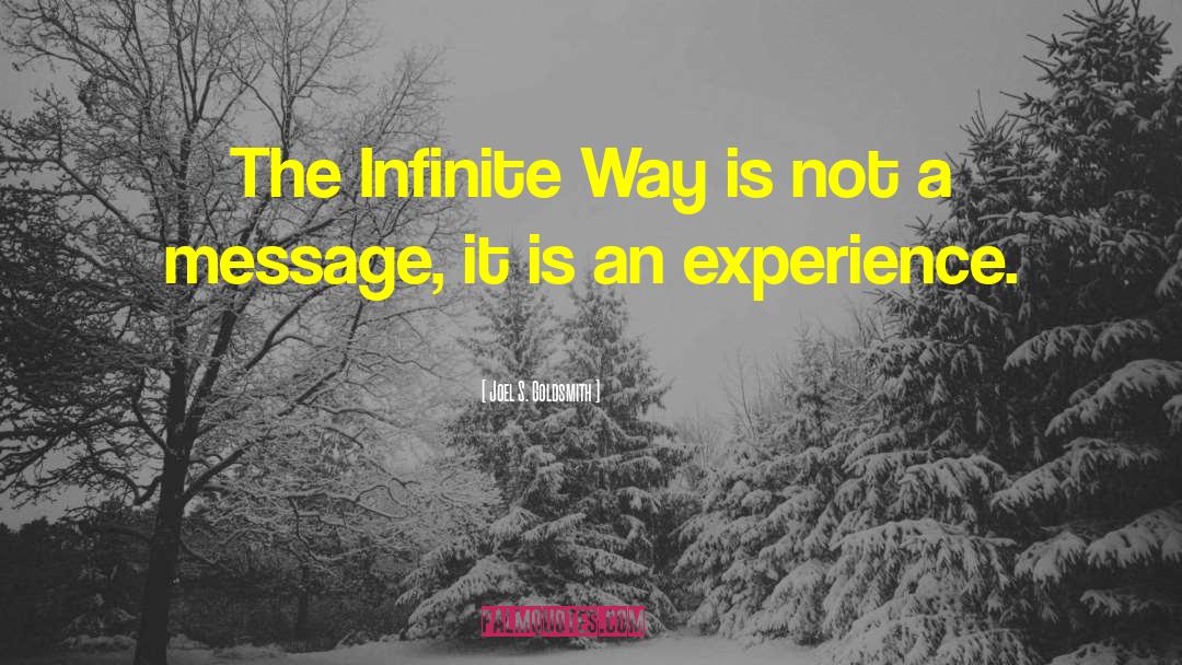 Joel S. Goldsmith Quotes: The Infinite Way is not