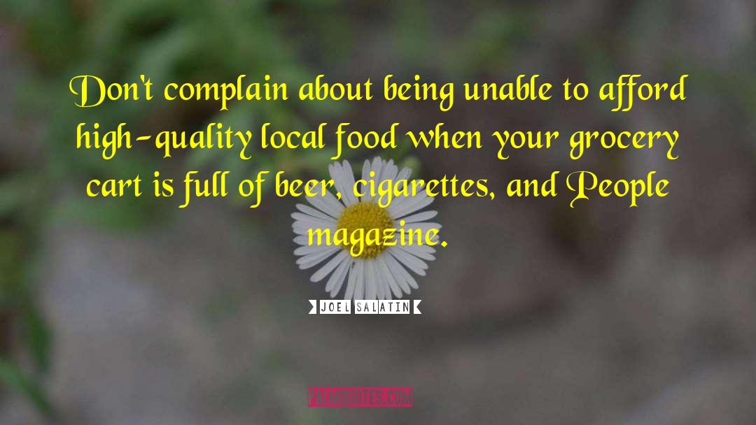 Joel Salatin Quotes: Don't complain about being unable