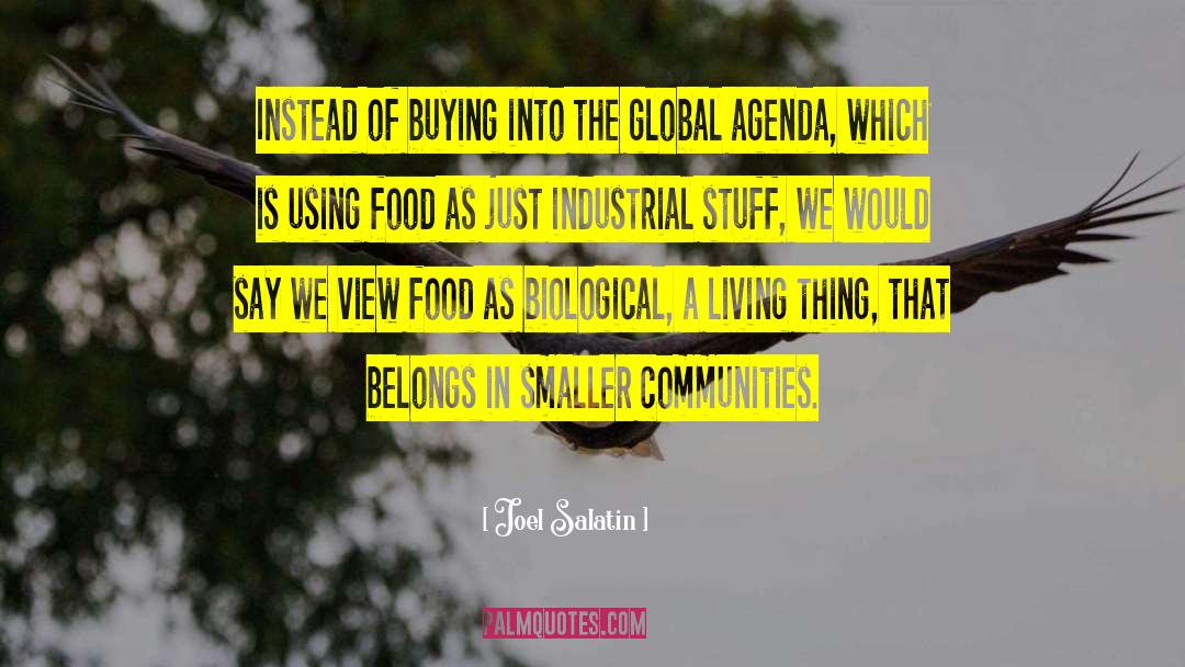 Joel Salatin Quotes: Instead of buying into the
