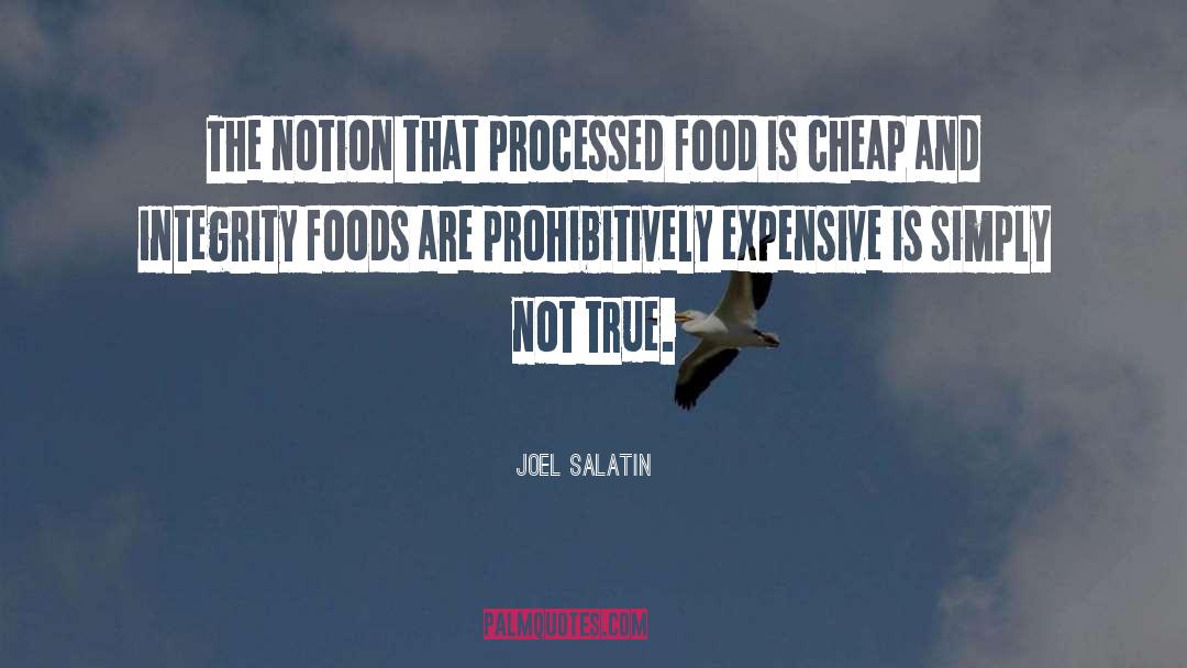 Joel Salatin Quotes: The notion that processed food